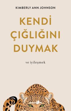 Kendi Çığlığını Duymak: Ve İyileşmek