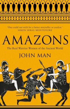 Amazons: The Real Warrior Women of the Ancient World