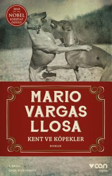Kent ve Köpekler: 2010 Nobel Edebiyat Ödülü - 1964 La Critıca Ödülü