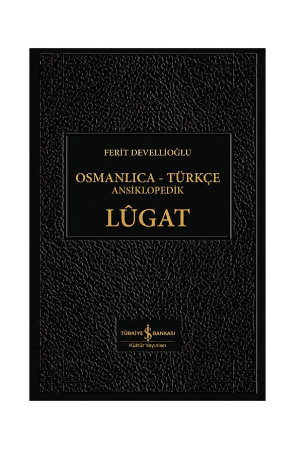 Osmanlıca-Türkçe Ansiklopedik Lugat (Ciltli)