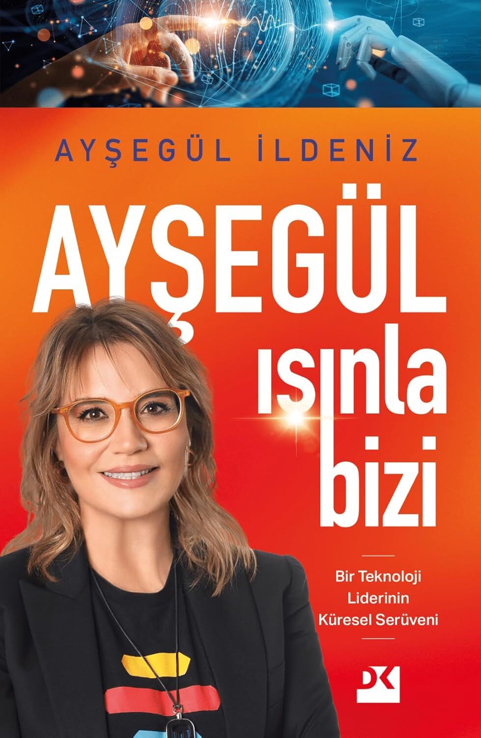 Ayşegül Işınla Bizi: Bir Teknoloji Liderinin Küresel Serüveni
