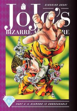 JoJo's Bizarre Adventure: Part 4--Diamond Is Unbreakable, Vol. 6: Volume 6