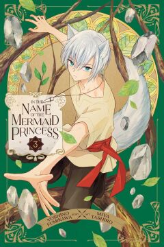 In the Name of the Mermaid Princess, Vol. 3: Volume 3