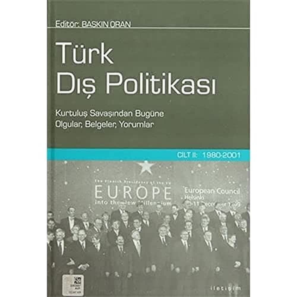 Türk Dış Politikası Cilt 2: 1980-2001 (Ciltli): Kurtuluş Savaşından Bugüne Olgular, Belgeler, Yorumlar