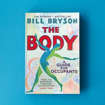 The Body: A Guide for Occupants - THE SUNDAY TIMES NO.1 BESTSELLER (Kapak Değişebilir)