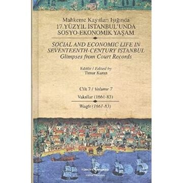 17.Y.Y.İSTANBULDA SOSYO-EKO.YAŞAM CİLT 7: Vakıflar (1661-83) / Waqfs (1661-83)