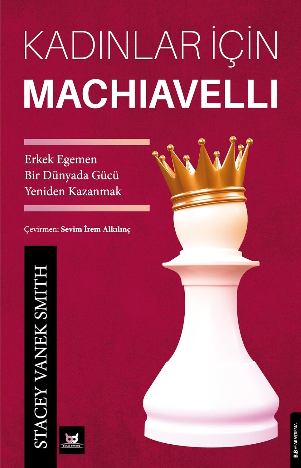 Kadınlar İçin Machiavelli: Erkek Egemen Bir Dünyada Gücü Yeniden Kazanmak