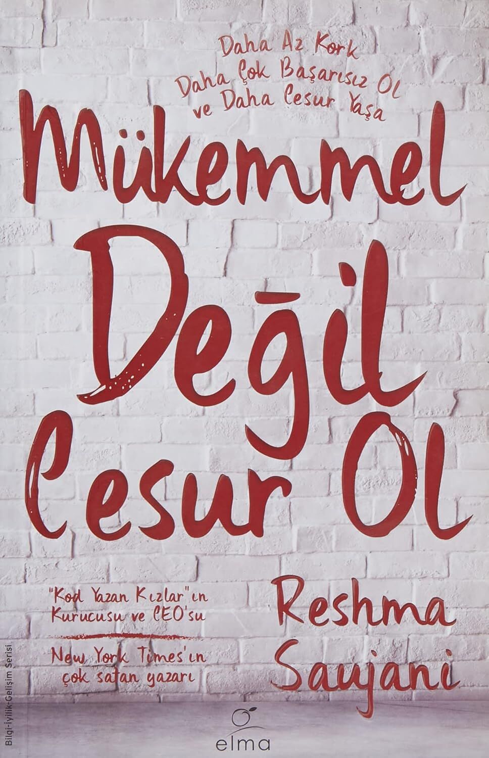 Mükemmel Değil Cesur Ol: Daha Az Kork, Daha Çok Başarısız Ol ve Daha Cesur Yaşa