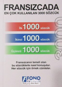 Fransızcada En Çok Kullanılan 3000 Sözcük: Fransızcanın Temeli Olan Bu Sözcüklerle Nasıl Konuşulur Her Sözcük İçin Örnek Cümleler