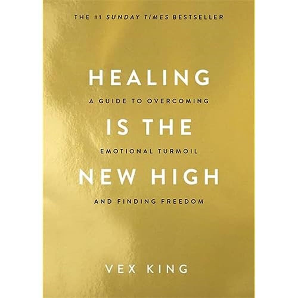 Healing Is the New High: A Guide to Overcoming Emotional Turmoil and Finding Freedom: A Guide to Overcoming Emotional Turmoil and Finding Freedom: THE #1 SUNDAY TIMES BESTSELLER