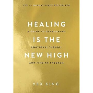 Healing Is the New High: A Guide to Overcoming Emotional Turmoil and Finding Freedom: A Guide to Overcoming Emotional Turmoil and Finding Freedom: THE #1 SUNDAY TIMES BESTSELLER
