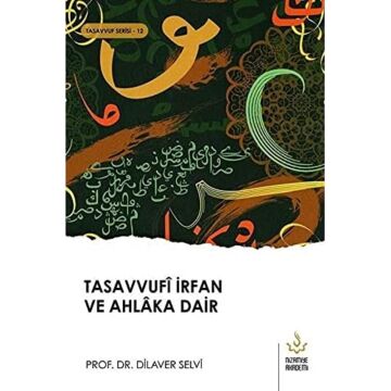 Tasavvufi İrfan ve Ahlaka Dair