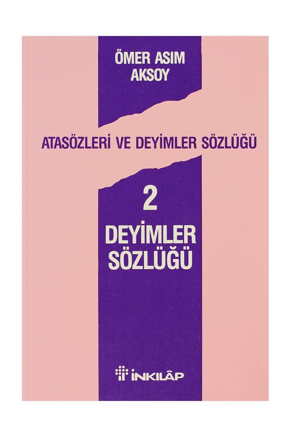 Deyimler Sözlüğü: Atasözleri ve Deyimler Sözlüğü 2