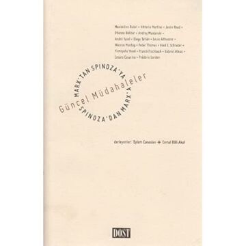 Marx'tan Spinoza'ya, Spinoza'dan Marx'a: Güncel Müdahaleler