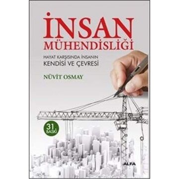 İnsan Mühendisliği: Hayat Karşısında İnsanın Kendisi ve Çevresi