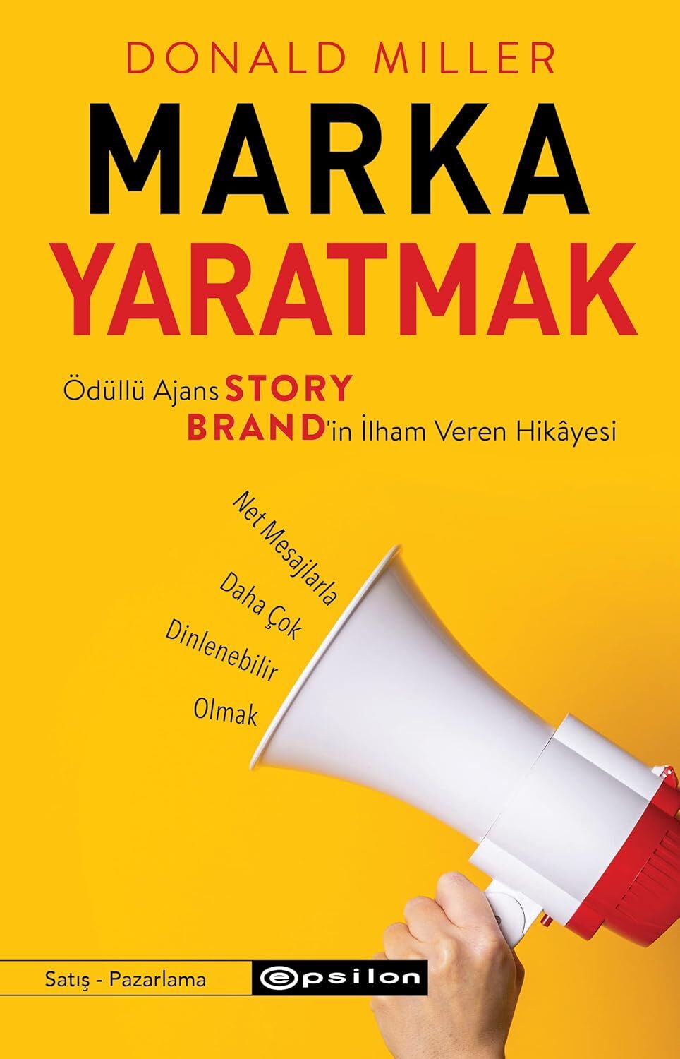 Marka Yaratmak - Ödüllü Ajans StoryBrand’in İlham Veren Hikayesi: Ödüllü Ajans StoryBrand’in İlham Veren Hikâyesi
