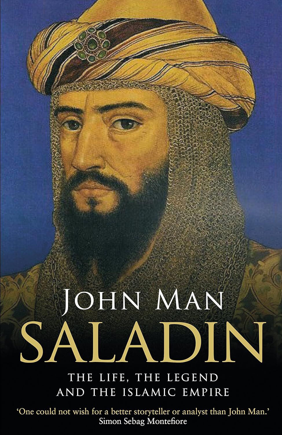 Saladin: The Life, the Legend and the Islamic Empire
