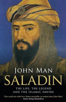 Saladin: The Life, the Legend and the Islamic Empire