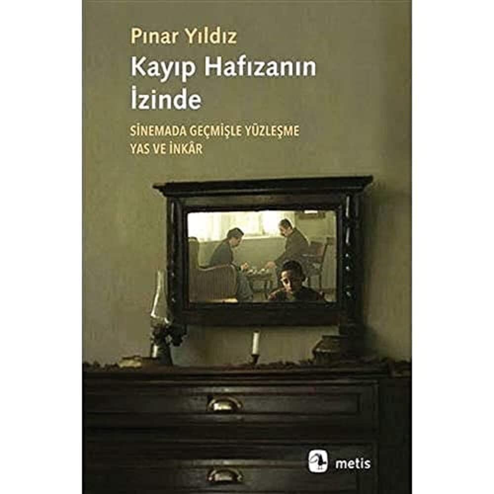 Kayıp Hafızanın İzinde: Sinemada Geçmişle Yüzleşme, Yas ve İnkar
