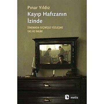 Kayıp Hafızanın İzinde: Sinemada Geçmişle Yüzleşme, Yas ve İnkar