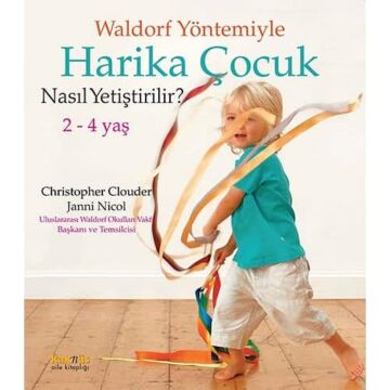 Waldorf Yöntemiyle Harika Çocuk Nasıl Yetiştirilir?