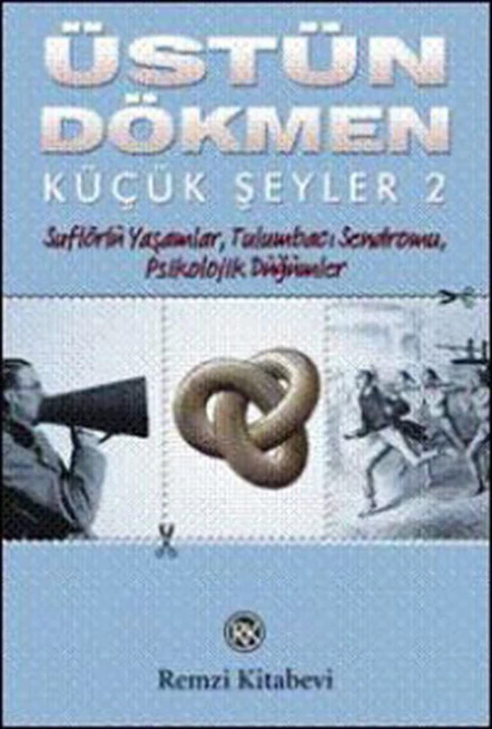 Küçük Şeyler 2: Suflörlü Yaşamlar, Tulumbacı Sendromu, Psikolojik Düğümler