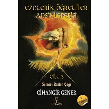 Ezoterik Öğretiler Ansiklopedisi Cilt 3 (Ciltli): Semavi Dinler Çağı