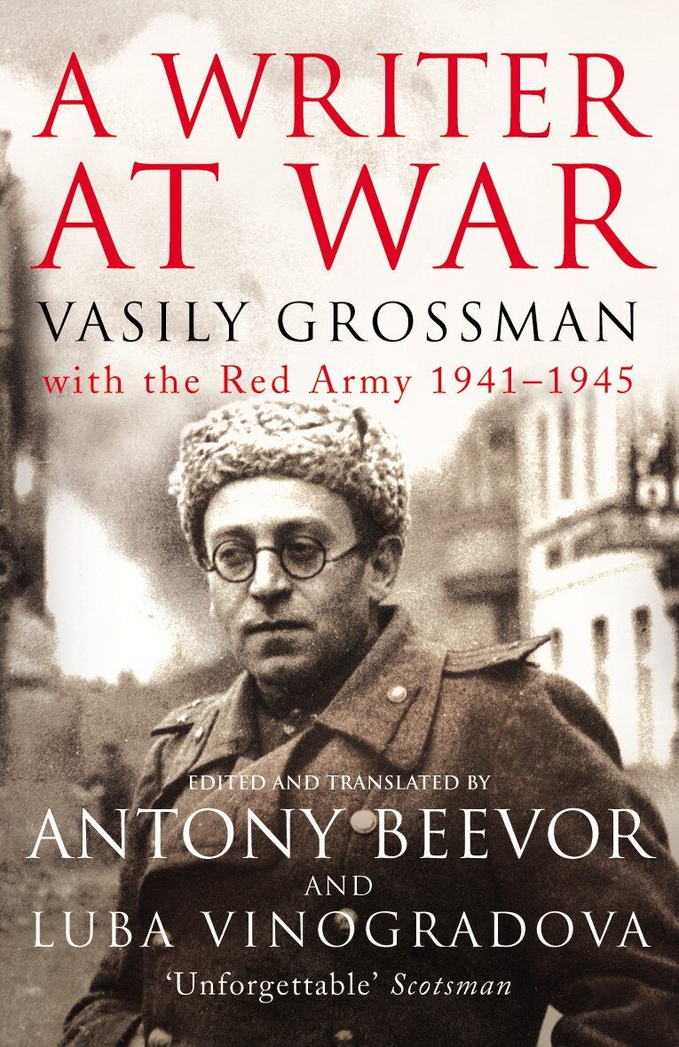 A Writer at War: Vasily Grossman with the Red Army, 1941-1945