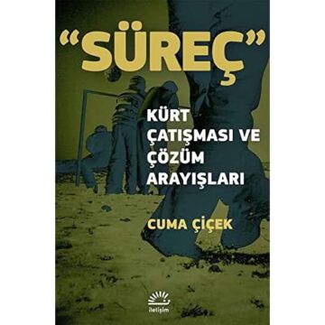 Süreç: Kürt Çatışması ve Çözüm Arayışları