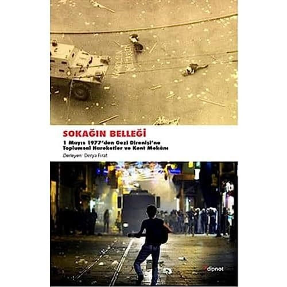 Sokağın Belleği: 1 Mayıs 1977’den Gezi Direnişine Toplumsal Hareketler ve Kent Mekanı
