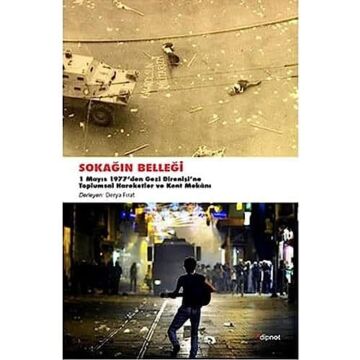 Sokağın Belleği: 1 Mayıs 1977’den Gezi Direnişine Toplumsal Hareketler ve Kent Mekanı