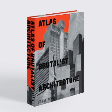 ATLAS OF BRUTALIST ARCHITECTURE