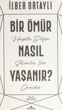 Bir Ömür Nasıl Yaşanır?: Hayatta Doğru Seçimler İçin Öneriler