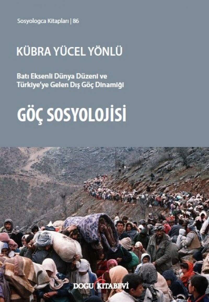 Göç Sosyolojisi: Batı Eksenli Dünya Düzeni ve Türkiye'ye Gelen Dış Göç Dinamiği