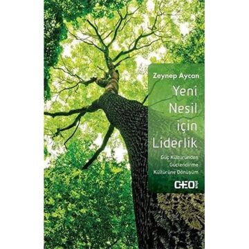 Yeni Nesil İçin Liderlik: Güç Kültüründen Güçlendirme Kültürüne Dönüşüm
