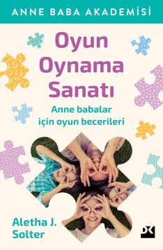 Oyun Oynama Sanatı: Anne Baba Akademisi Anne babalar için oyun becerileri