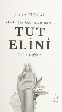 Tut Elini: - Farklı Sen Farklı Kader Yazar - Yalnız Değilsin