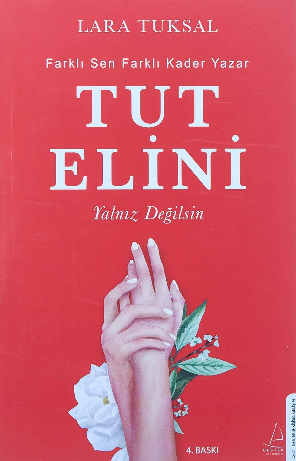 Tut Elini: - Farklı Sen Farklı Kader Yazar - Yalnız Değilsin