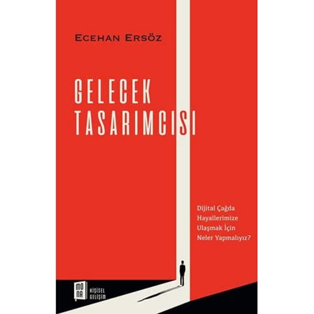 Gelecek Tasarımcısı: Dijital Çağda Hayallerimize Ulaşmak İçin Neler Yapmalıyız?