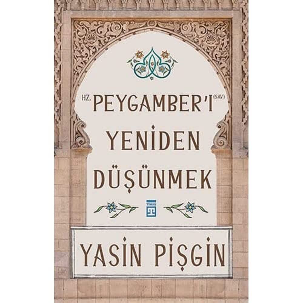 Hz. Peygamber'i Yeniden Düşünmek