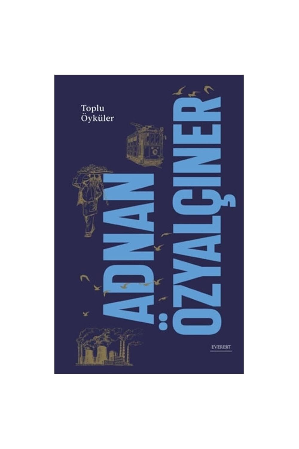 Adnan Özyalçıner - Toplu Öyküler (Ciltli)