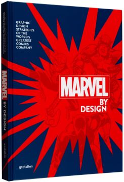 Marvel By Design: Graphic Design Strategies of the World's Greatest Comics Company: 1