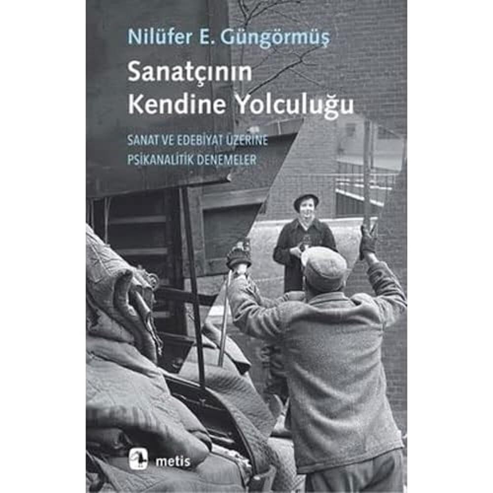 Sanatçının Kendine Yolculuğu: Sanat ve Edebiyat Üzerine Psikanalitik Denemeler