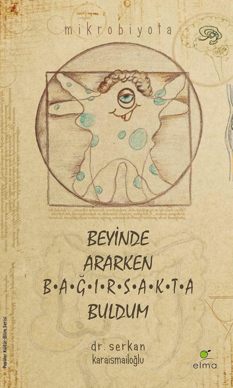 Beyinde Ararken Bağırsakta Buldum