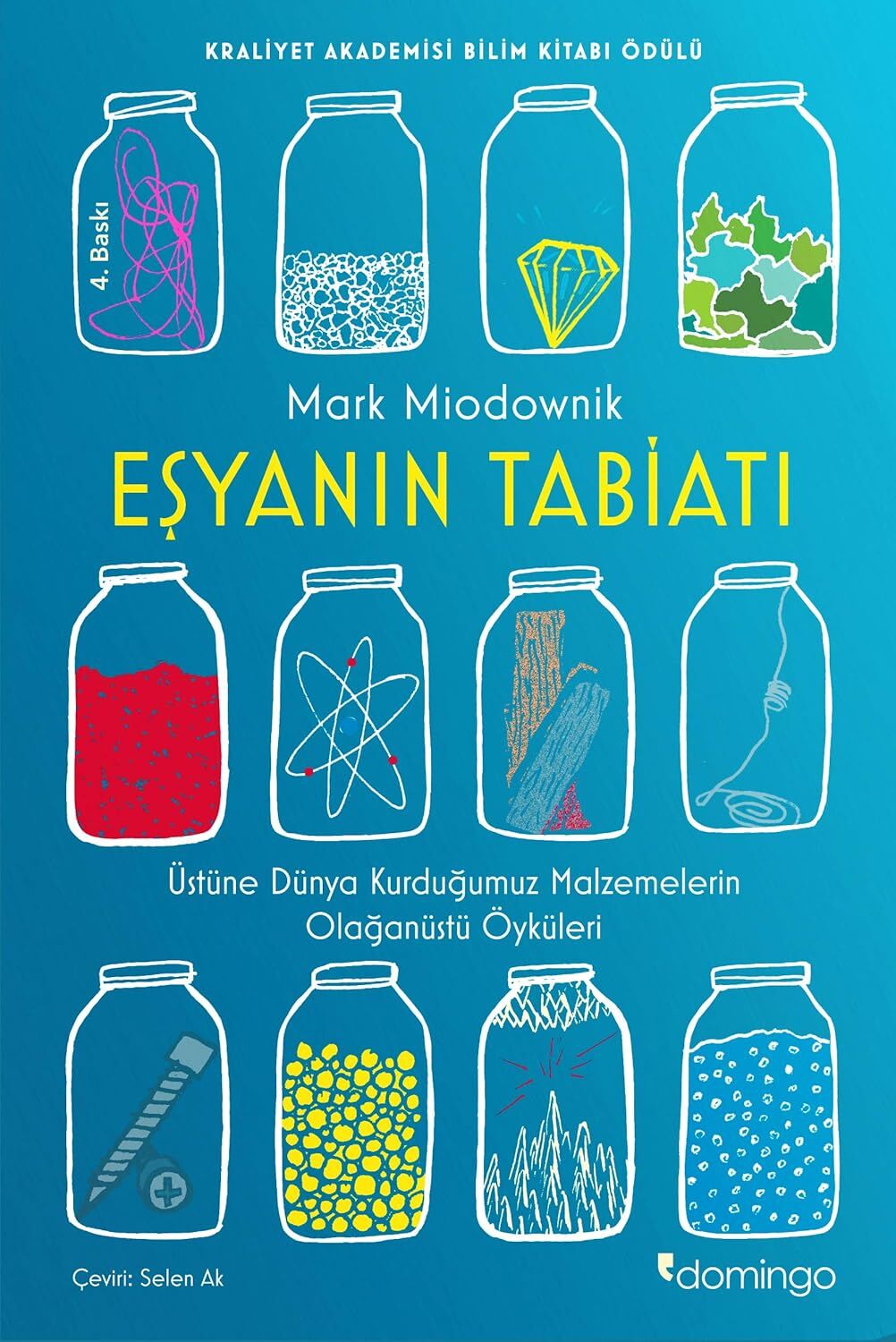 Eşyanın Tabiatı: Üstüne Dünya Kurduğumuz Malzemelerin Olağanüstü Öyküleri