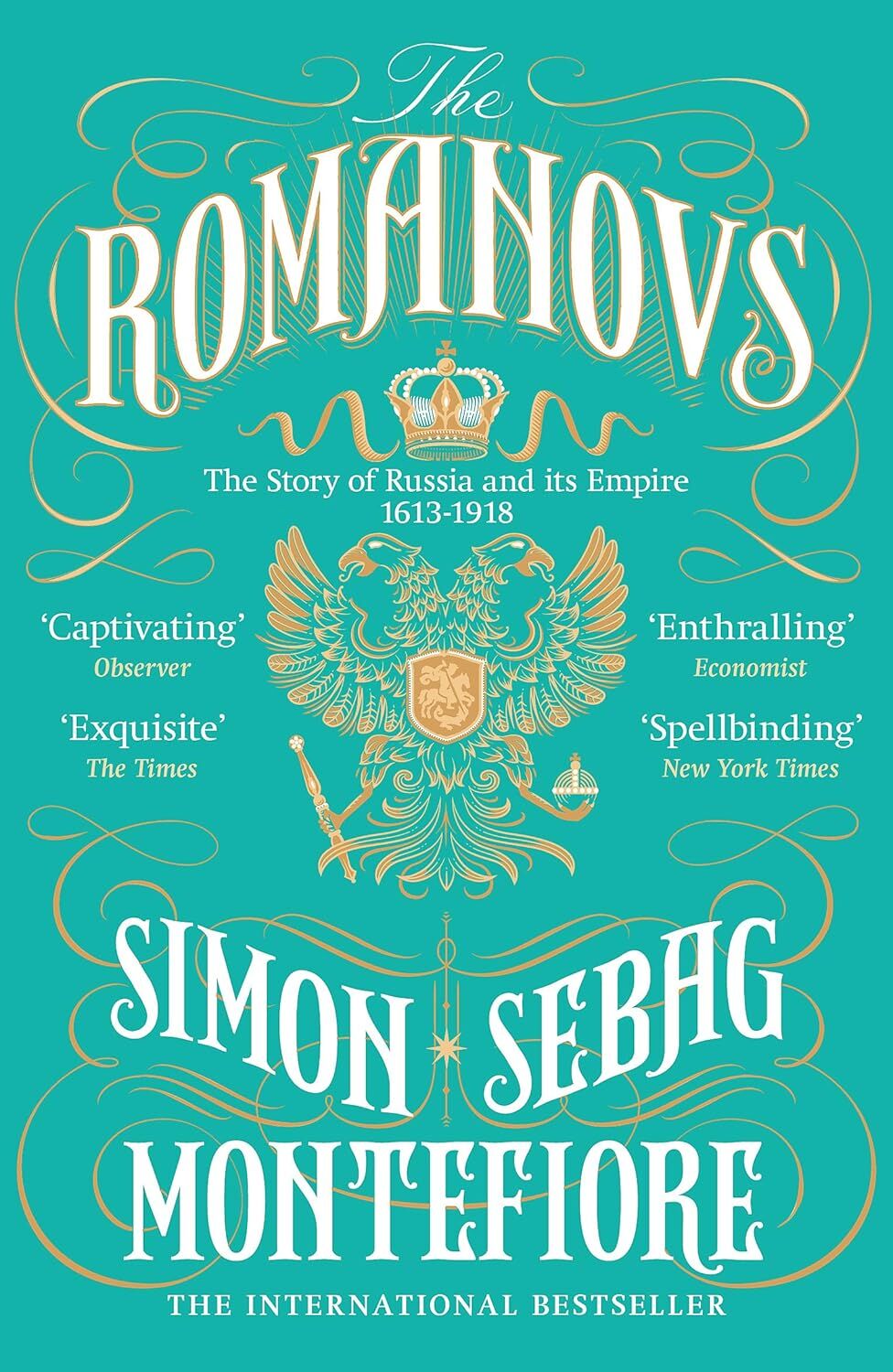 The Romanovs: 1613-1918: The Story of Russia and its Empire 1613-1918