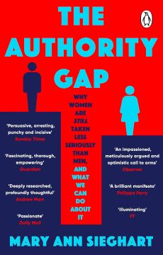 The Authority Gap: Why women are still taken less seriously than men, and what we can do about it