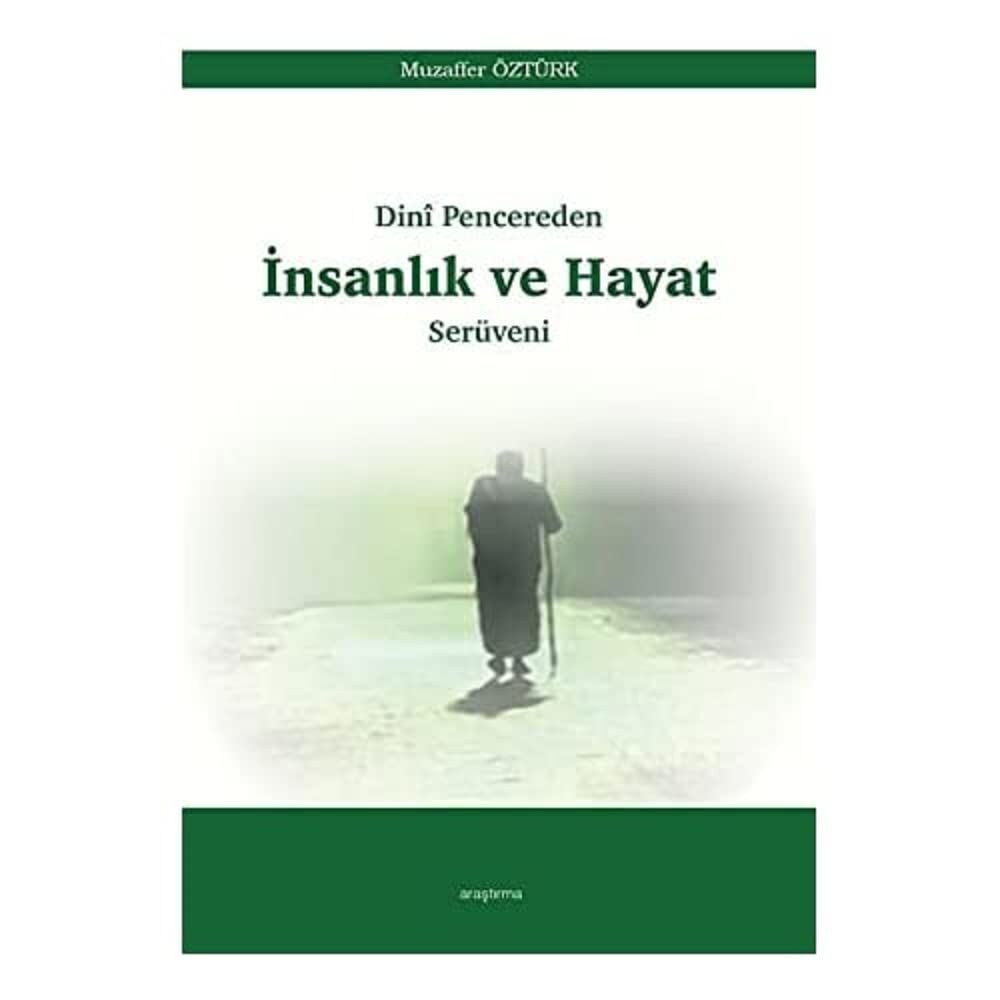 Dini Pencereden İnsanlık ve Hayat Serüveni