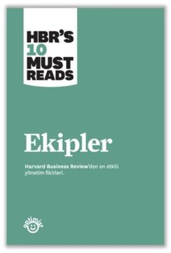 Ekipler : Harvard Business Review'den En Etkili Yönetim Fikirleri
