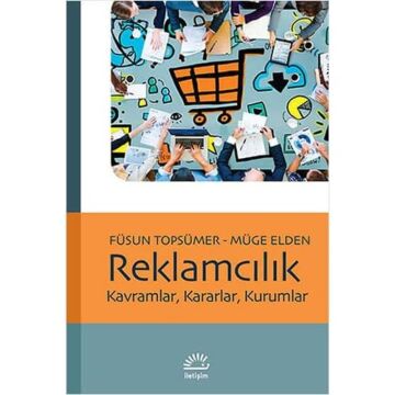 Reklamcılık: Kavramlar, Kararlar, Kurumlar